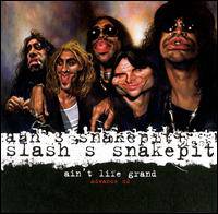 Slash's Snakepit : Ain't Life Grand